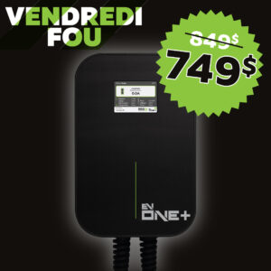 Promo Vendredi FOU! | Borne intelligente EV One+ à 100$ de rabais